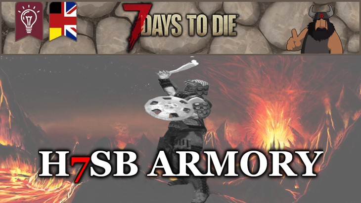 7 days to die h7sb armory, 7 days to die weapons, 7 days to die armor mods, 7 days to die clothing, 7 days to die tools, 7 days to die zombies