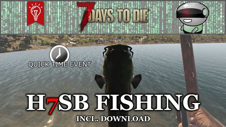 H7SB Fishing – 7 Days to Die Mods