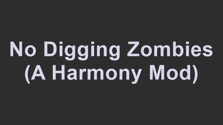No Digging Zombies (A Harmony Mod)
