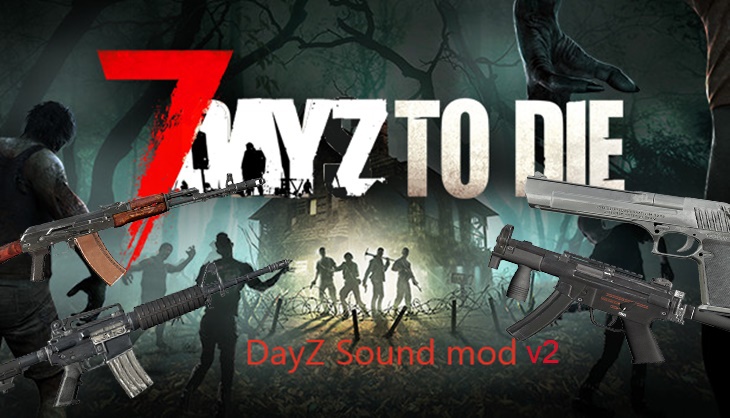 7 days to die dayz weapons sounds mod, 7 days to die sound mod, 7 days to die weapons