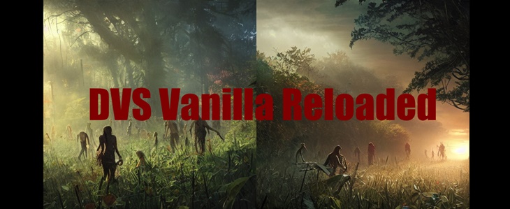 7 days to die vanilla reloaded (dvs), 7 days to die overhaul mods