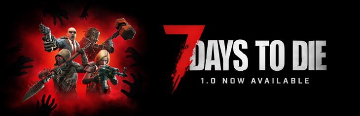 7 days to die 1.0 is now out, 7 days to die news