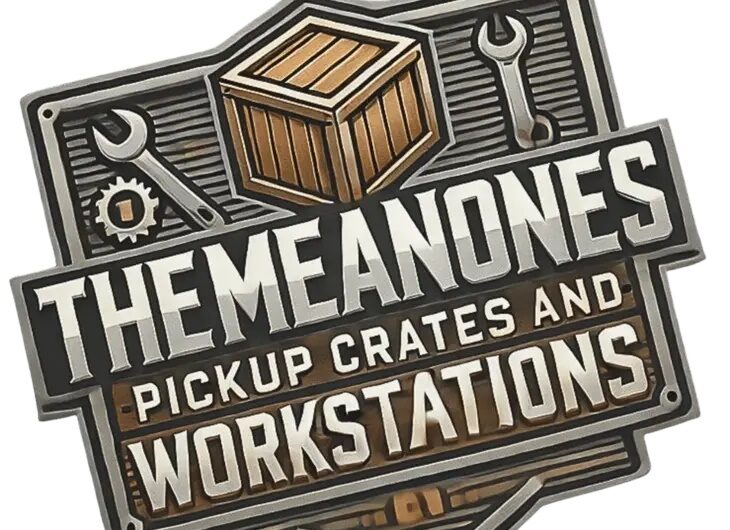 TheMeanOnes Pickup Crates N Workstations