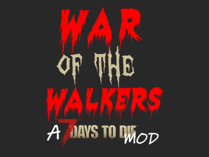 7 days to die tfp will try the war of the walkers mod