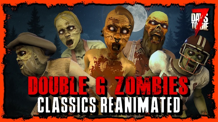Promotional image for a 7 Days to Die mod called “Double G Zombies: Classics Reanimated,” featuring five reanimated zombie characters inspired by the classic designs from Alpha 16. The zombies appear in front of a moonlit night sky with trees in the background. The text “Double G Zombies” is in bold red, and “Classics Reanimated” is in white below it, with the 7 Days to Die logo in the upper right corner.