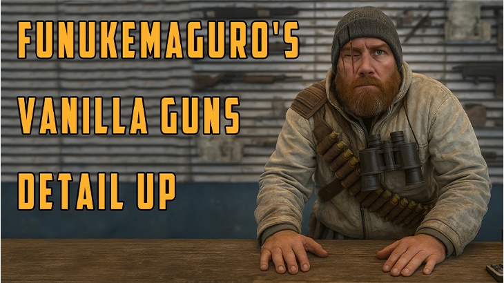 A rugged, bearded man dressed in winter gear leans on a wooden counter, with ammunition and binoculars strapped across his chest. Behind him is a weathered metal wall. Bold yellow text reads: “Funukemaguro's Vanilla Guns Detail Up.” This promotional image represents a 7 Days to Die mod that enhances the visual details of the game's vanilla guns.
