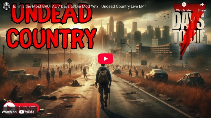 A lone survivor walks down a desolate highway toward a ruined city skyline under an orange sky. The road is littered with abandoned cars and debris, and shadowy zombie figures wander ahead. Large red text reads “UNDEAD COUNTRY,” and in the corner is the “7 Days to Die” logo, suggesting it’s a mod or live episode of the game