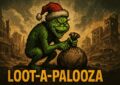 Promotional image for the Loot-A-Palooza mod by TheMeanOneDevelopments for the game 7 Days to Die. The image features a grinch-like character crouching over a bag of loot wearing a Christmas hat.